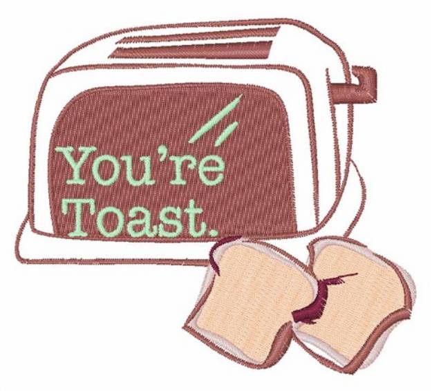 Picture of Youre Toast Machine Embroidery Design