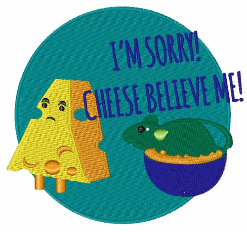 Cheese Believe Me Machine Embroidery Design