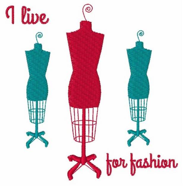 Picture of I Live For Fashion Machine Embroidery Design