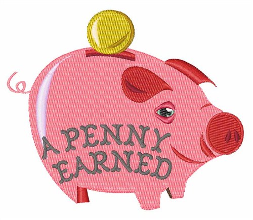 A Penny Earned Machine Embroidery Design