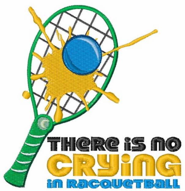 Picture of No Crying In Racquetball Machine Embroidery Design