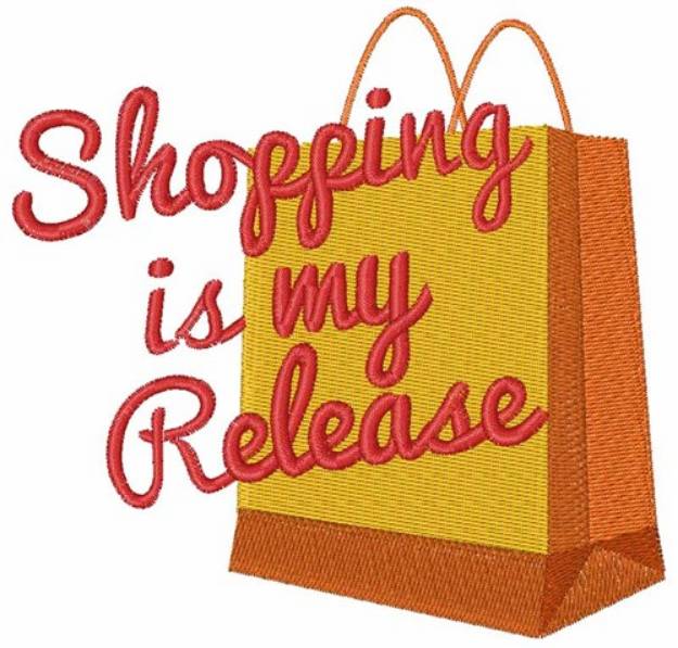 Picture of Shopping Is My Release Machine Embroidery Design