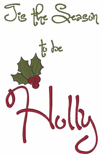 To Be Holly Machine Embroidery Design
