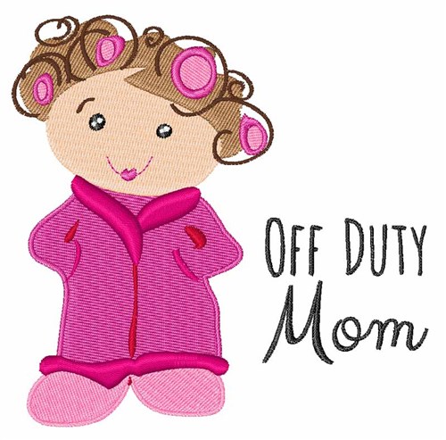 Off Duty Mom Machine Embroidery Design