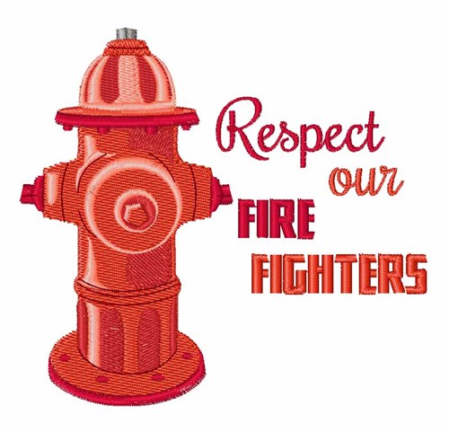 Respect Our Fire Fighters Machine Embroidery Design