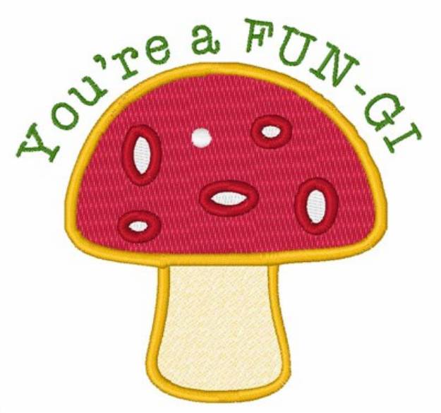 Picture of Youre a FUN-GI Machine Embroidery Design