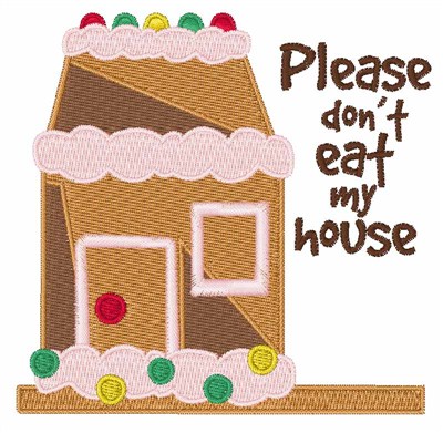 Dont Eat House Machine Embroidery Design
