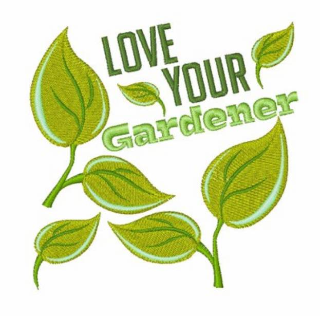 Picture of Love Your Gardener Machine Embroidery Design