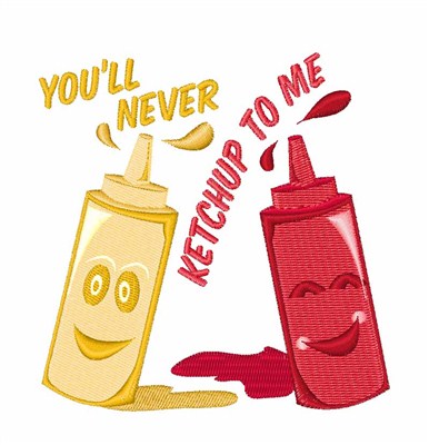 Ketchup To Me Machine Embroidery Design