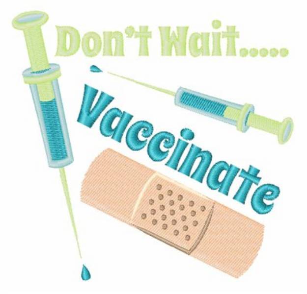 Picture of Done Wait...Vaccinate Machine Embroidery Design