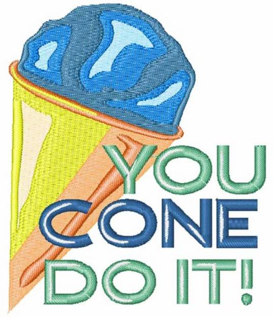 Picture of You Cone Do It Machine Embroidery Design