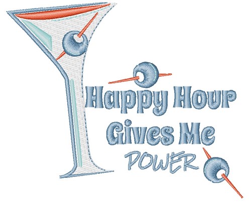 Happy Hour Gives Me Power Machine Embroidery Design