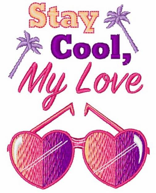 Picture of Stay Cool My Love Machine Embroidery Design