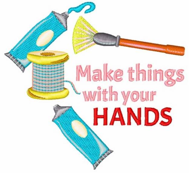 Picture of Make Things With Your Hands Machine Embroidery Design