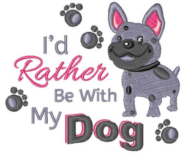 Picture of Rather Be With My Dog Machine Embroidery Design