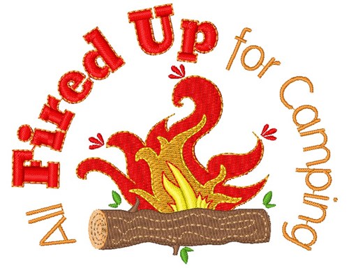 All Fired Up For Camping Machine Embroidery Design