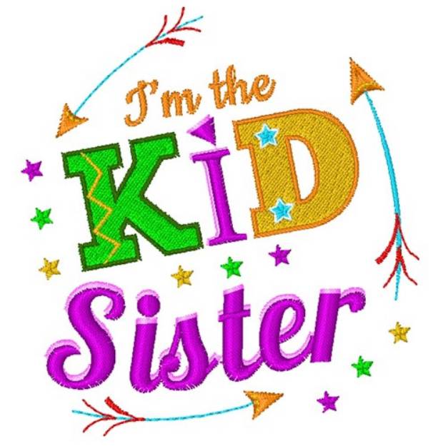 Picture of I m The Kid Sister Machine Embroidery Design