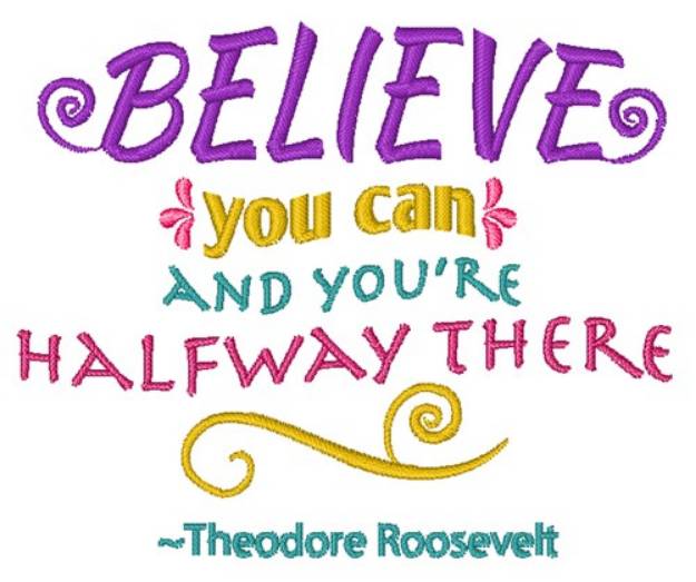 Picture of Believe You Can Machine Embroidery Design