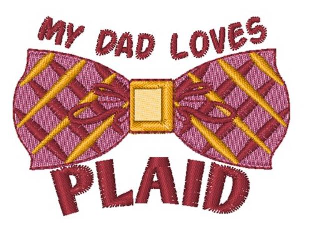 Picture of Dad Loves Plaid Machine Embroidery Design