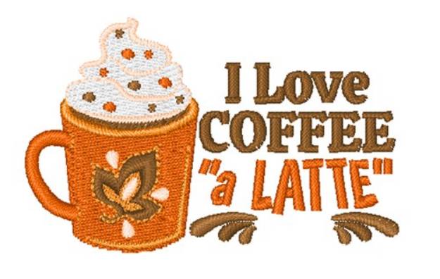 Picture of Love Coffee A Latte Machine Embroidery Design