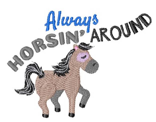 Picture of Always Horsin Around Machine Embroidery Design