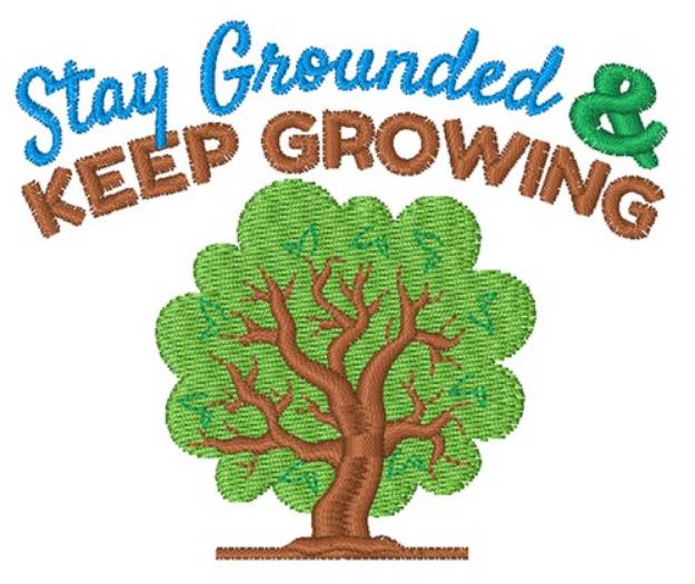 Picture of Stay Grounded & Keep Growing Machine Embroidery Design