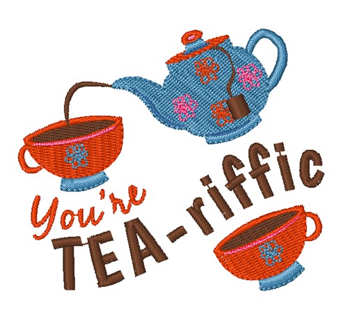 Youre Tea-riffic Machine Embroidery Design