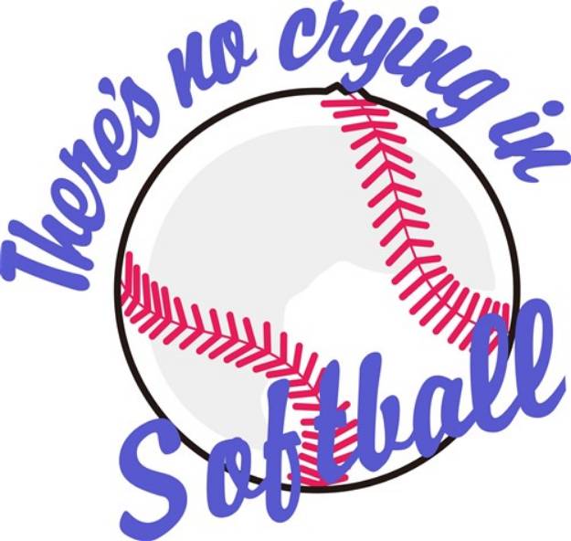 Picture of Theres No Crying In Softball SVG File