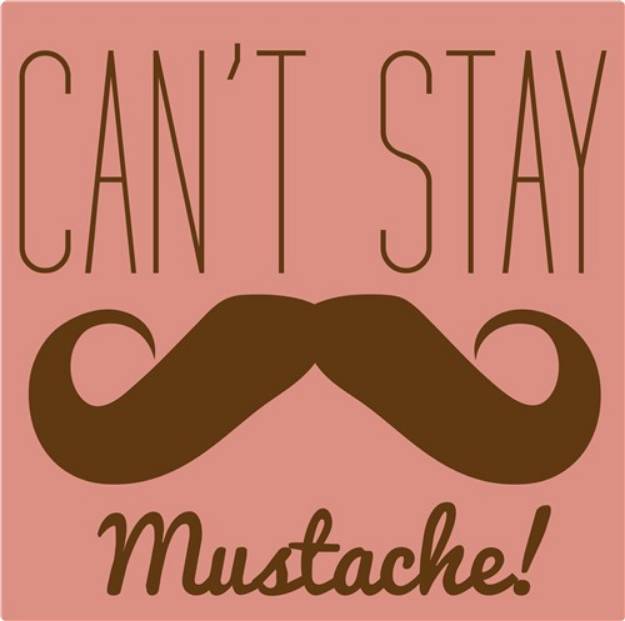 Picture of Cant Stay Mustache SVG File