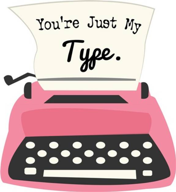 Picture of Youre Just My Type SVG File