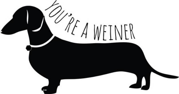 Picture of Youre A Weiner SVG File