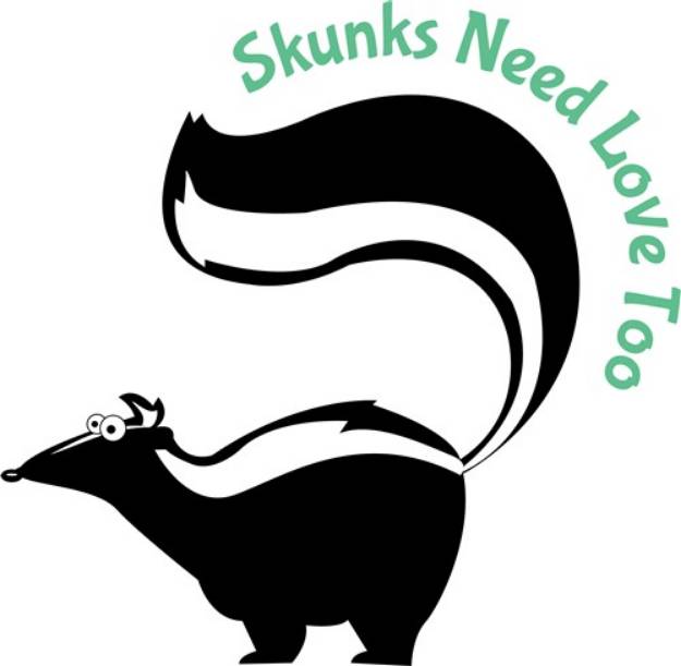 Picture of Skunks Need Love SVG File