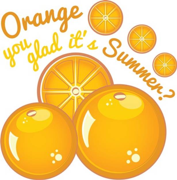 Picture of Orange You Glad SVG File