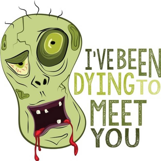 Picture of Dying To Meet You SVG File