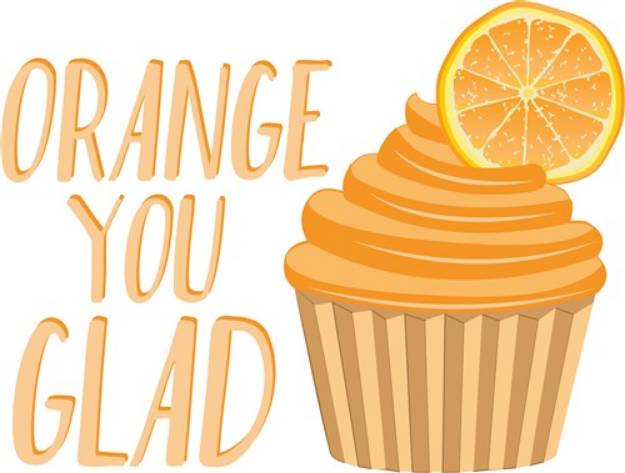 Picture of Orange You Glad SVG File