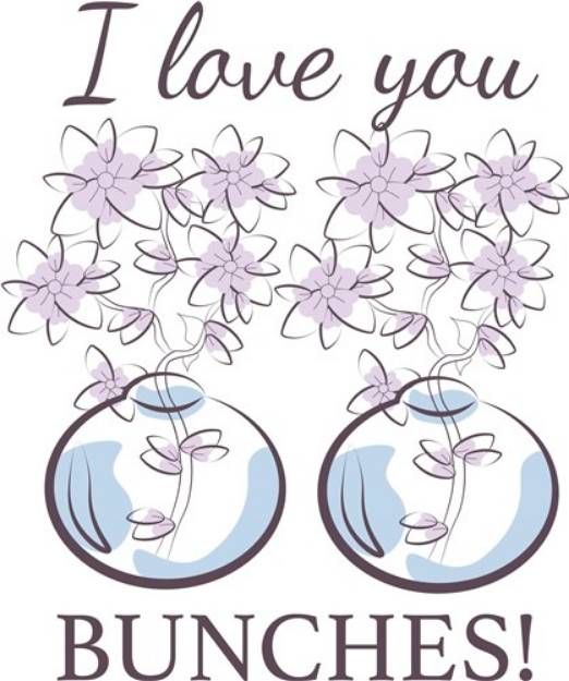 Picture of I Love You Bunches SVG File