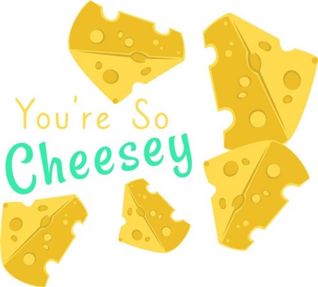 Picture of Youre So Cheesy SVG File