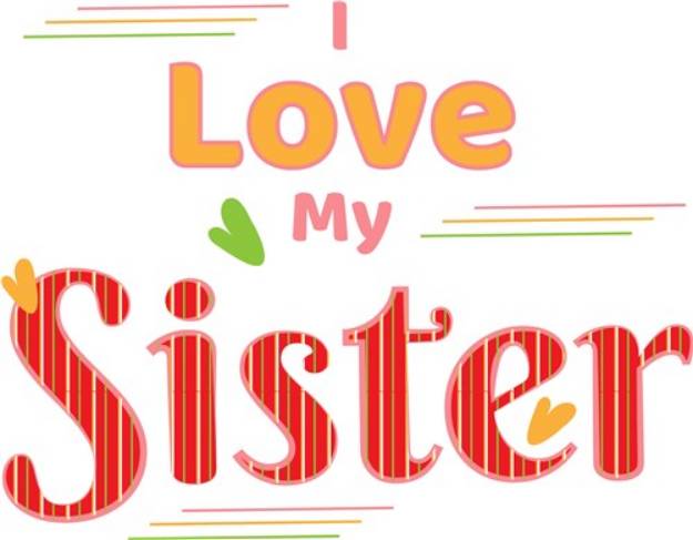 Picture of Love My Sister SVG File