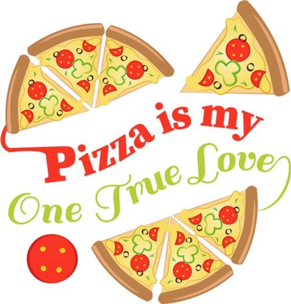 Picture of Pizza Pizza Is My One True Love SVG File