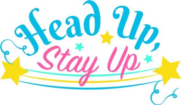 Picture of Affirmation Head Up Stay Up SVG File