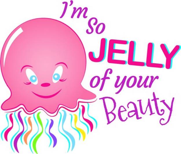 Picture of Im So Jelly Of Your Beauty SVG File