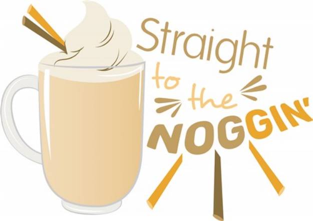 Picture of Eggnog Straight To The Noggin SVG File