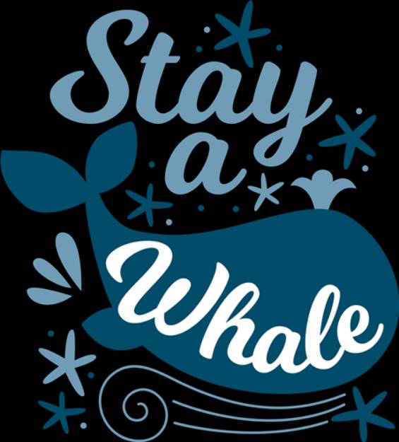 Picture of Stay A Whale SVG File