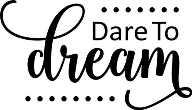 Picture of Dare To Dream SVG File
