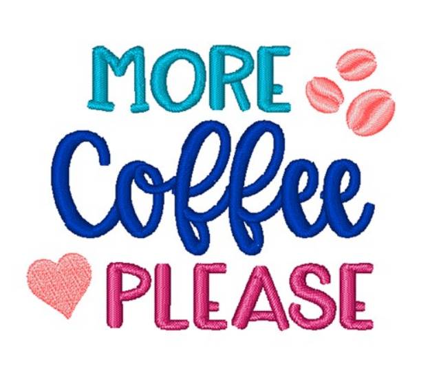 Picture of More Coffee Please Machine Embroidery Design