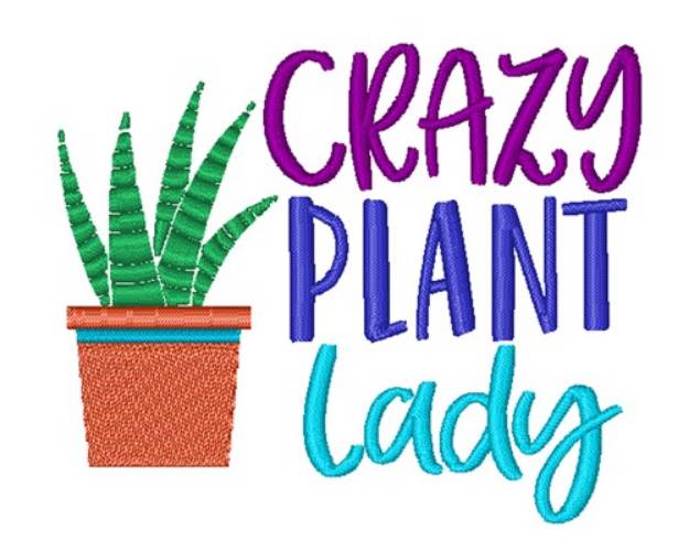 Picture of Crazy Plant Lady Machine Embroidery Design