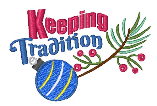 Keep Tradition Machine Embroidery Design