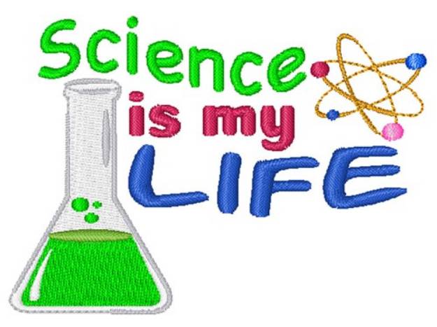 Picture of Science Is My Life Machine Embroidery Design