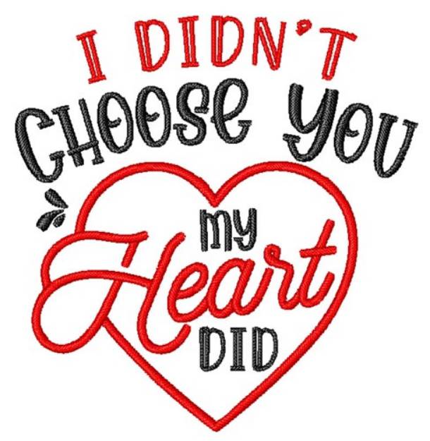 Picture of My Heart Chose You Machine Embroidery Design