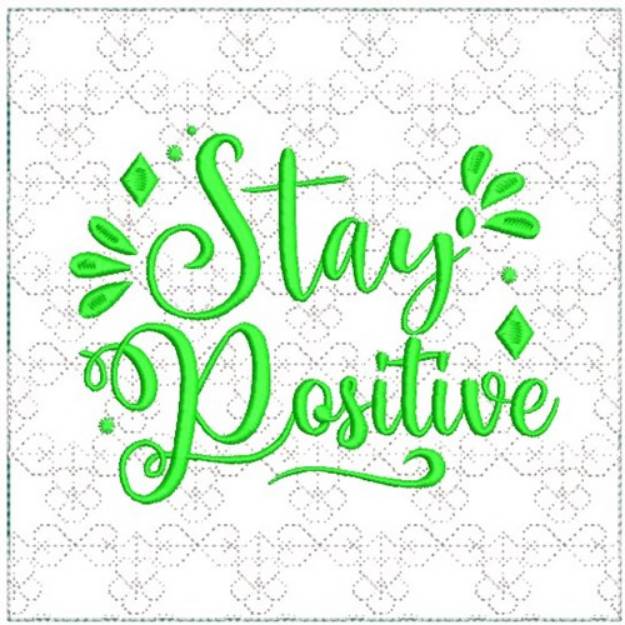 Picture of Stay Positive Machine Embroidery Design